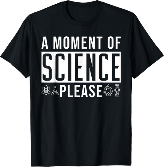 A Moment Of Science Please T-Shirt - T-Shirt | Black