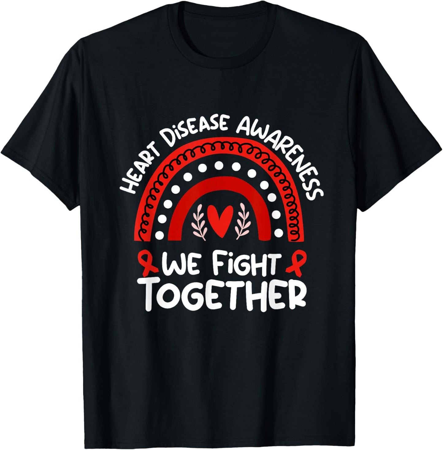 We Fight Together | Red Month Heart Disease Awareness T-Shirt - T-Shirt | Black