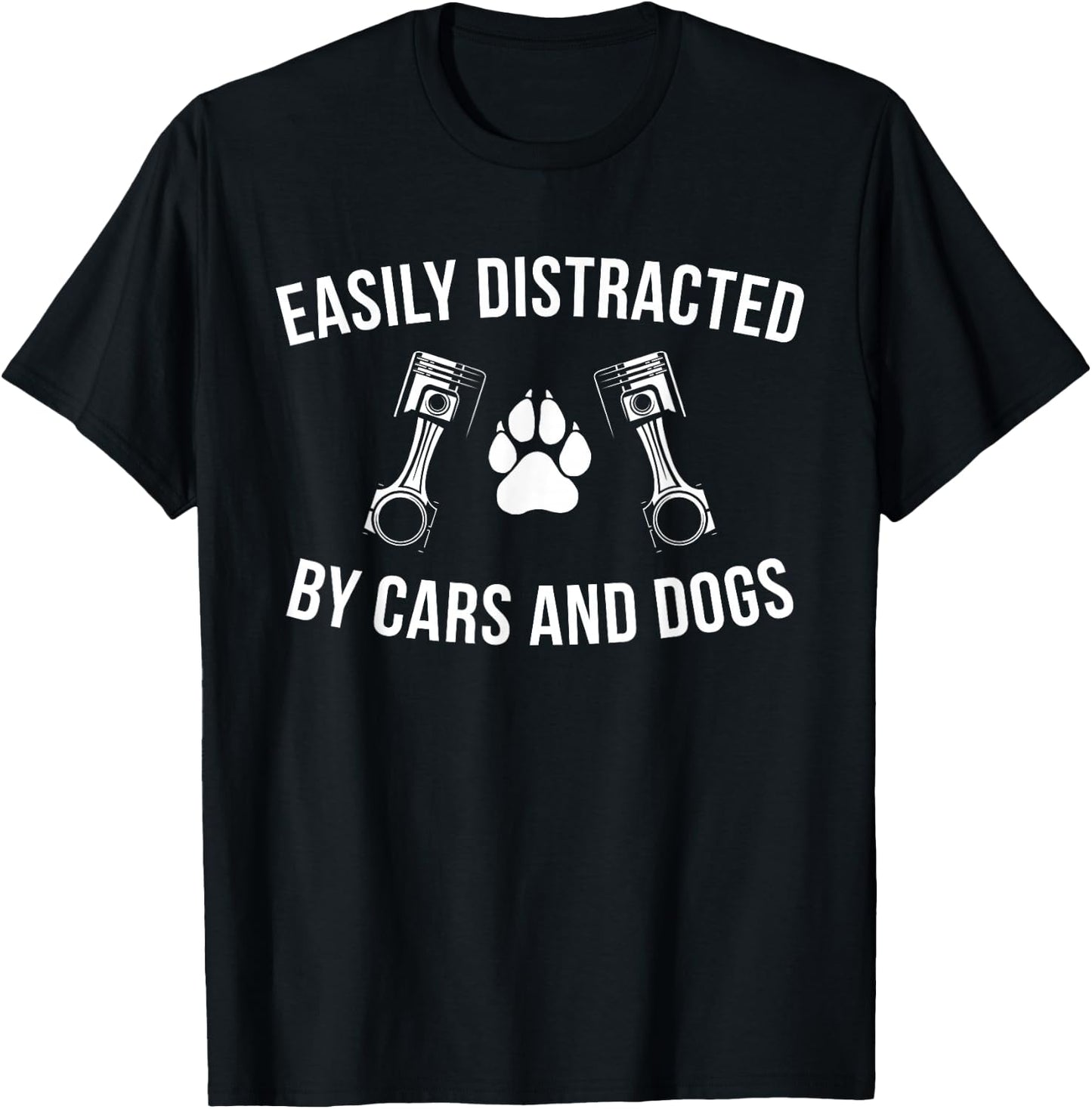 Car Enthusiast Dog Lover Easily Distracted by Cars and Dogs T-Shirt - T-Shirt | Black