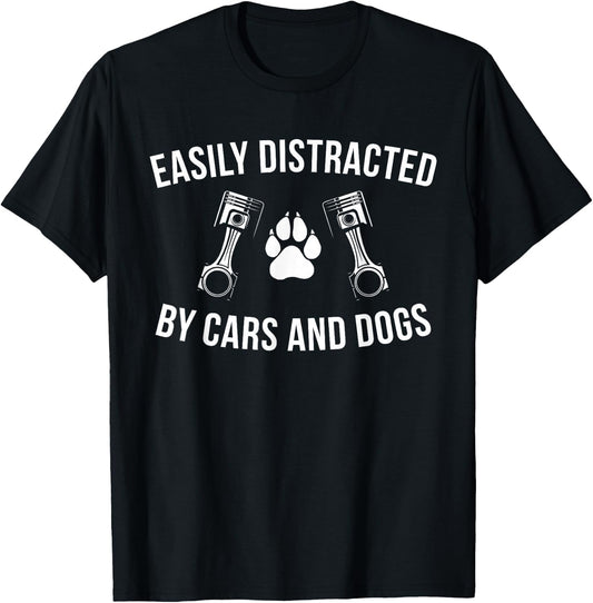 Car Enthusiast Dog Lover Easily Distracted by Cars and Dogs T-Shirt - T-Shirt | Black