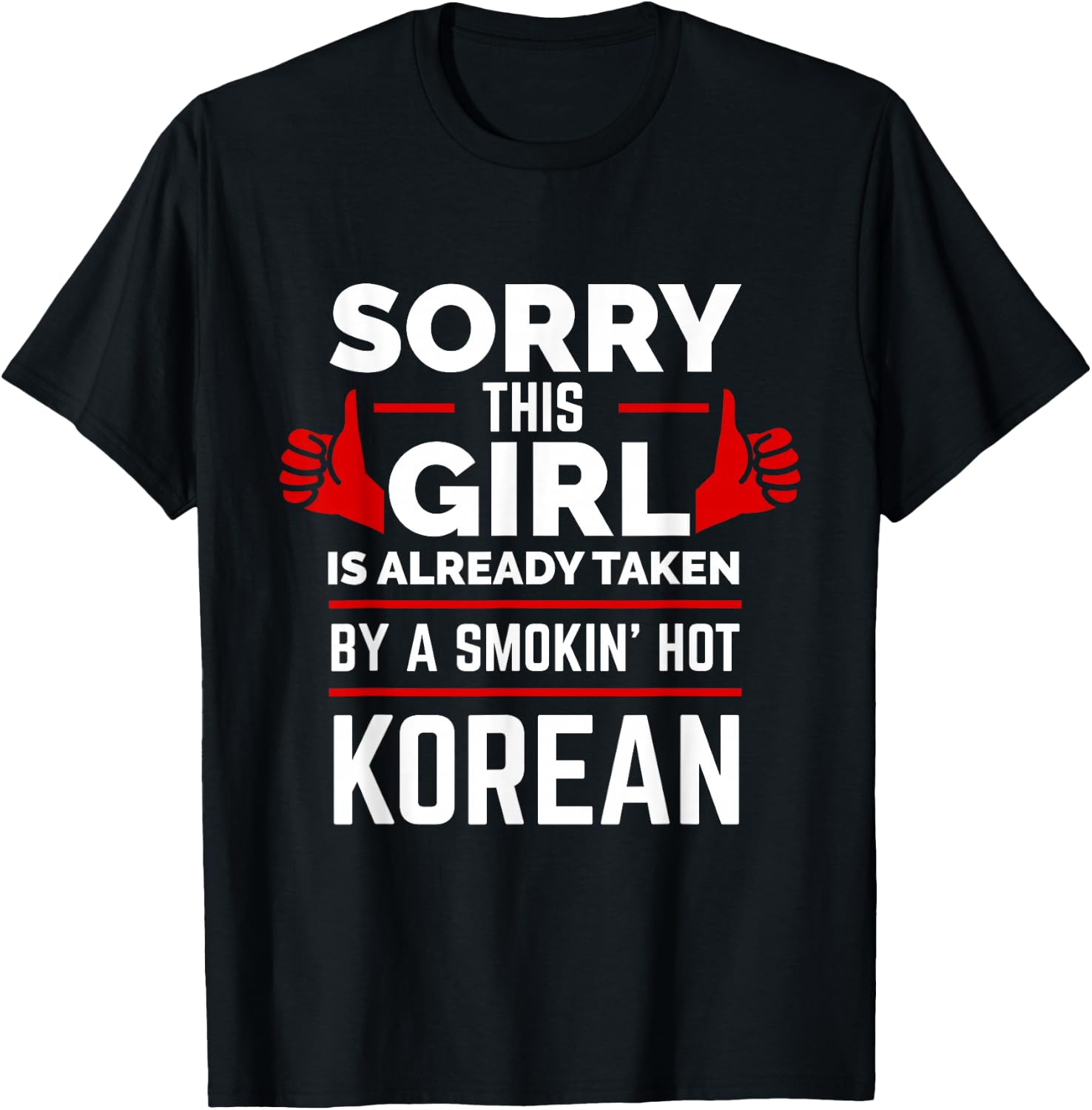 Sorry This Girl is Taken by a Smoking Hot Korean Love Korea T-Shirt - T-Shirt | Black