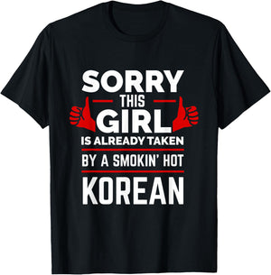 Sorry This Girl is Taken by a Smoking Hot Korean Love Korea T-Shirt - T-Shirt | Black