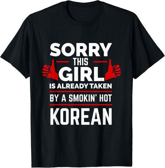 Sorry This Girl is Taken by a Smoking Hot Korean Love Korea T-Shirt - T-Shirt | Black