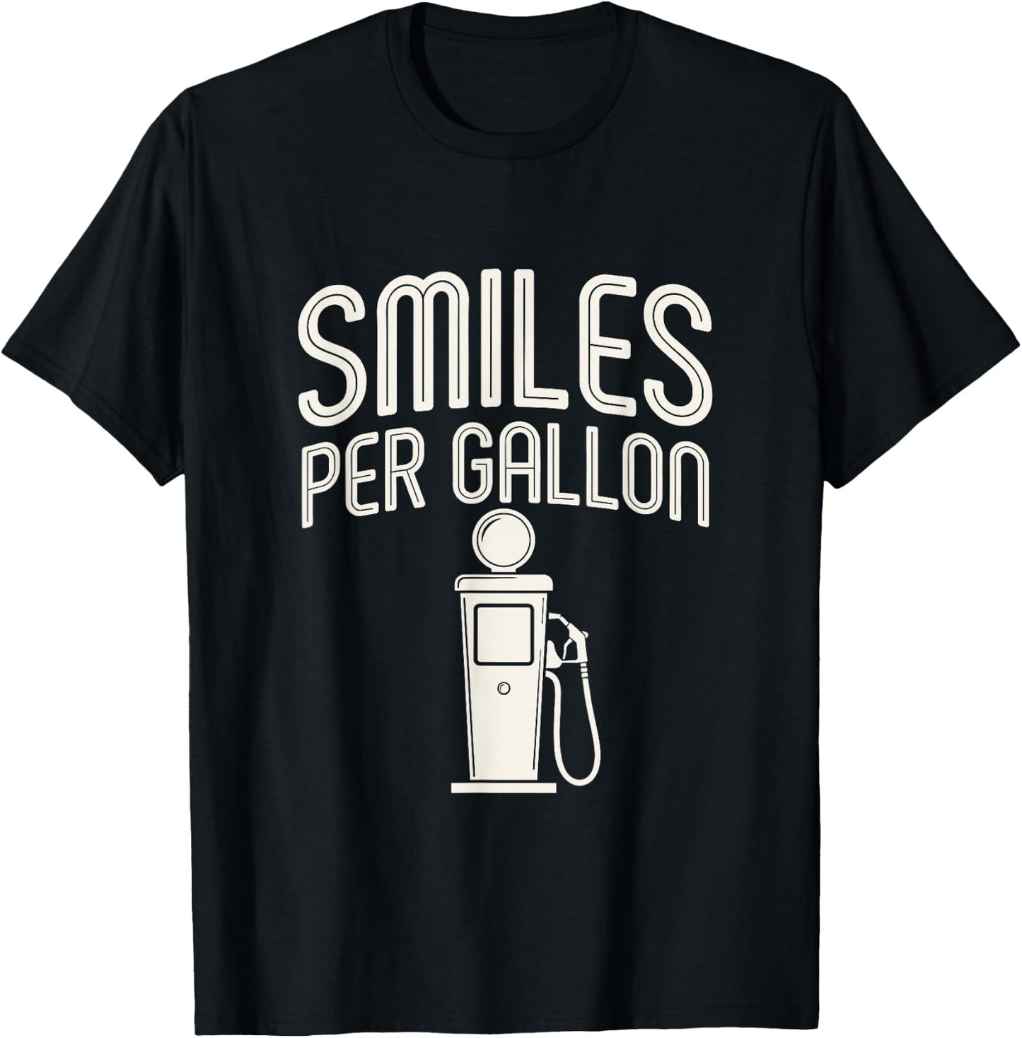 Smiles Per Gallon Fuel Industry Joke T-Shirt - T-Shirt | Black