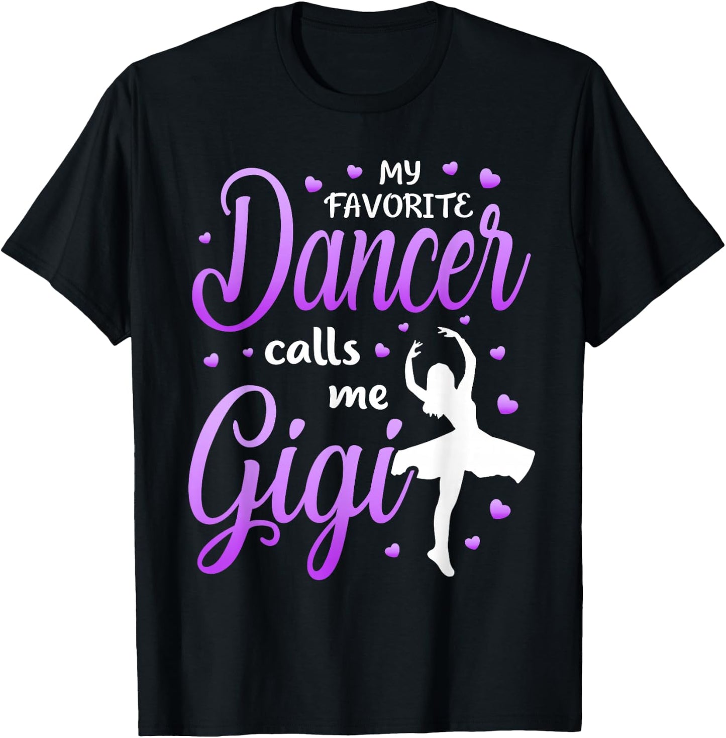 My Favorite Dancer Calls Me Gigi Dance Grandma Grandkid T-Shirt - T-Shirt | Black