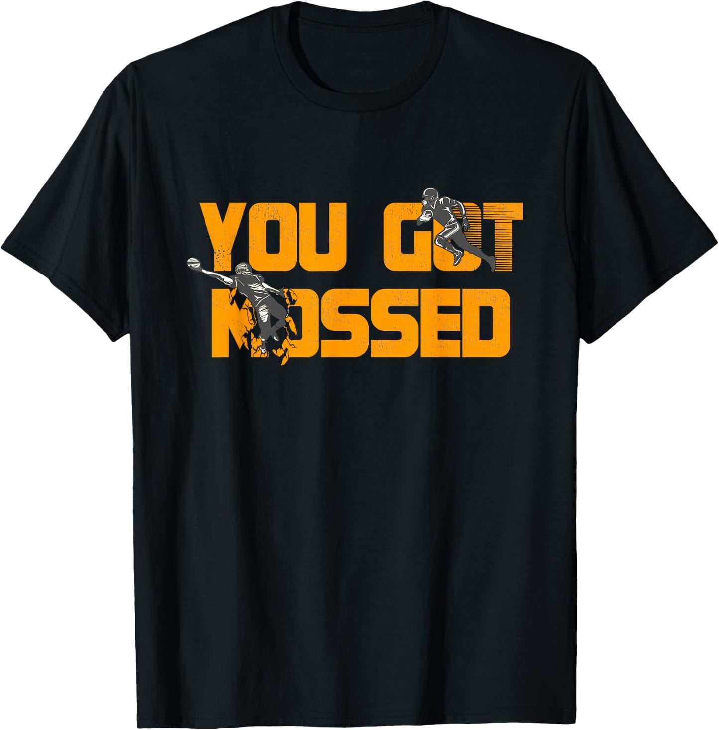 You Got Mossed Great Shirt American Football Lovers T-Shirt - T-Shirt | Black