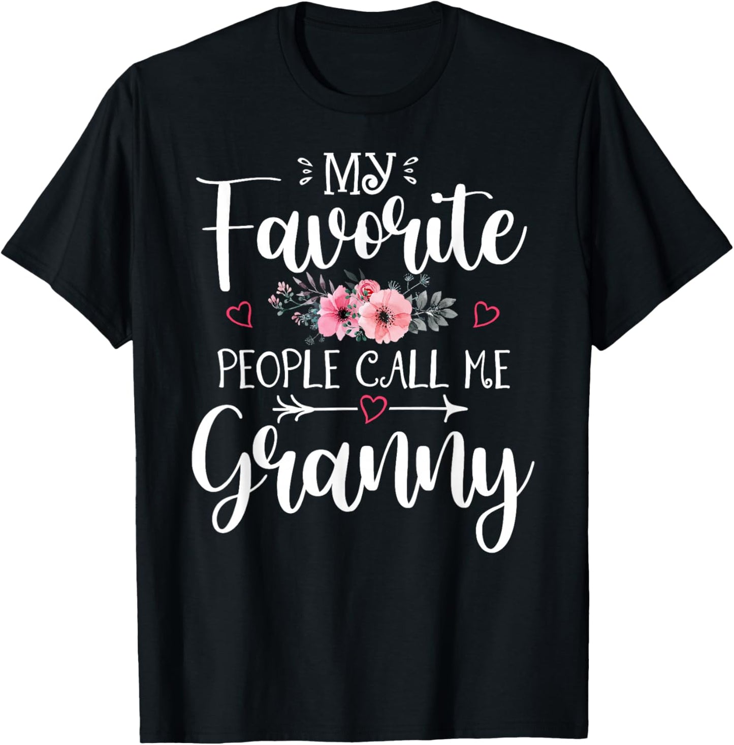 My Favorite People Call Me Granny Shirt Floral Mother's Day T-Shirt - T-Shirt | Black