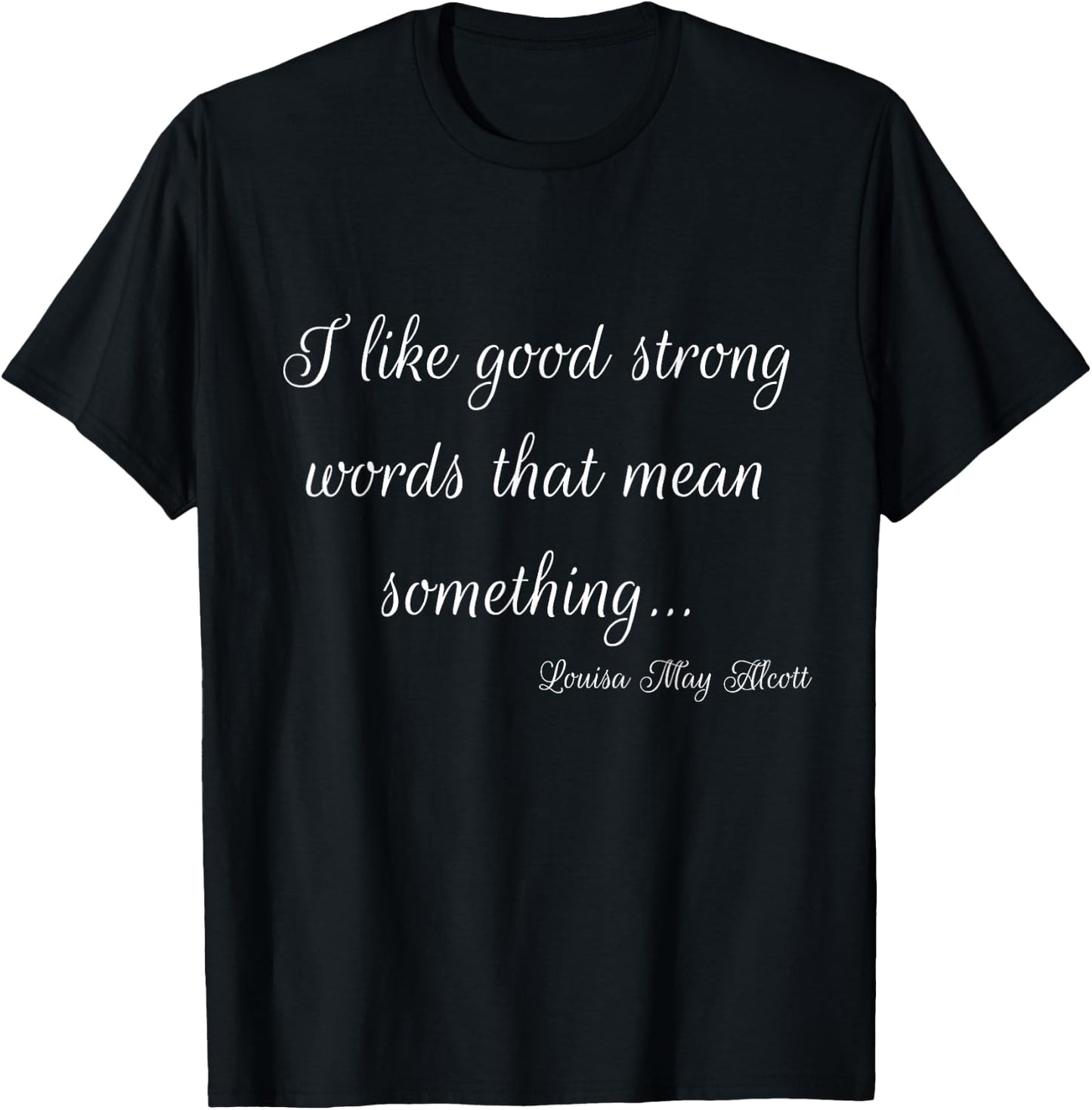 Little Women Louisa May Alcott Book Quote March Sisters T-Shirt - T-Shirt | Black