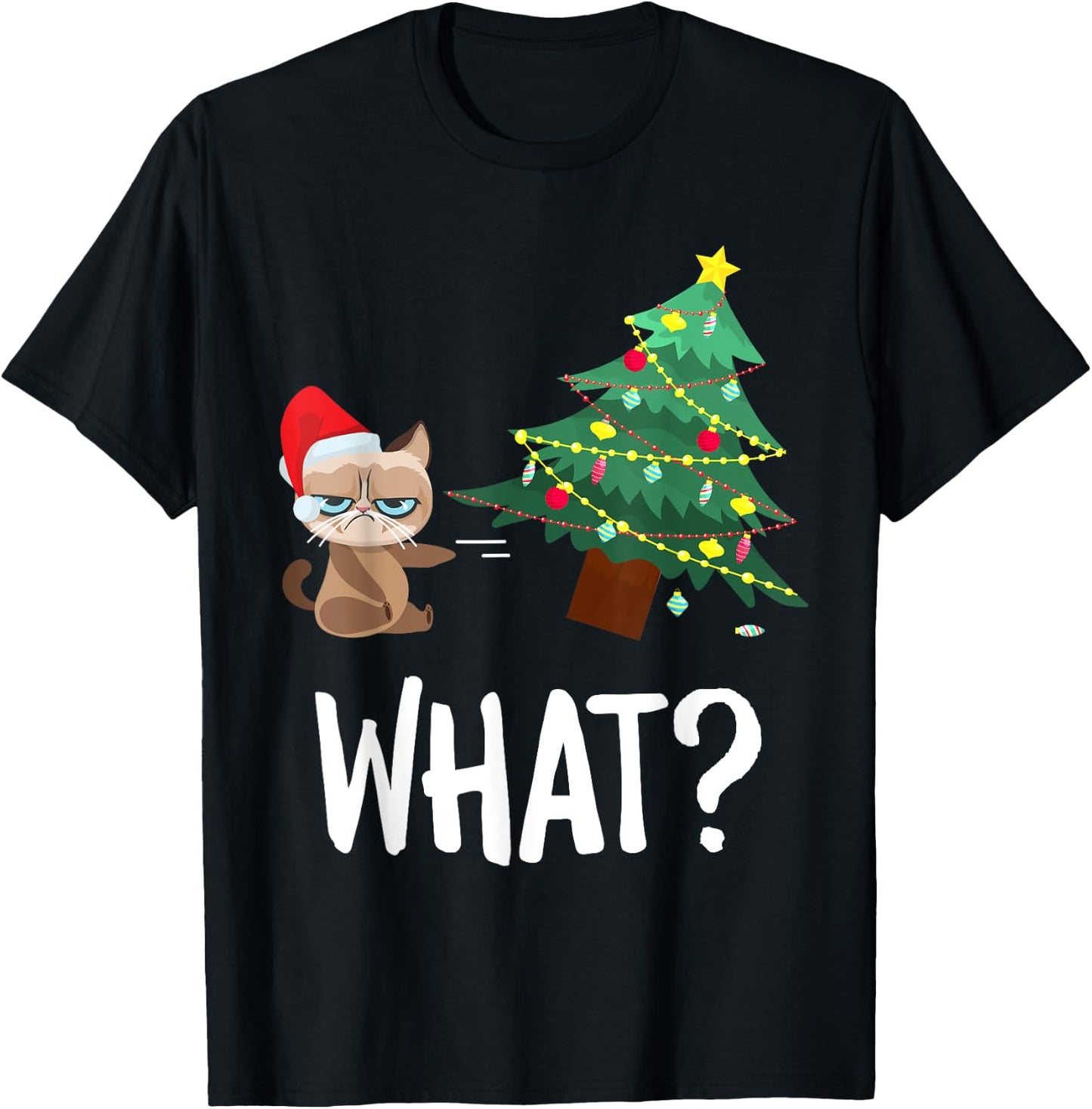 Cat Pushing Christmas Tree Over Funny What Cat Christmas Men Women T-Shirt - T-Shirt | Black