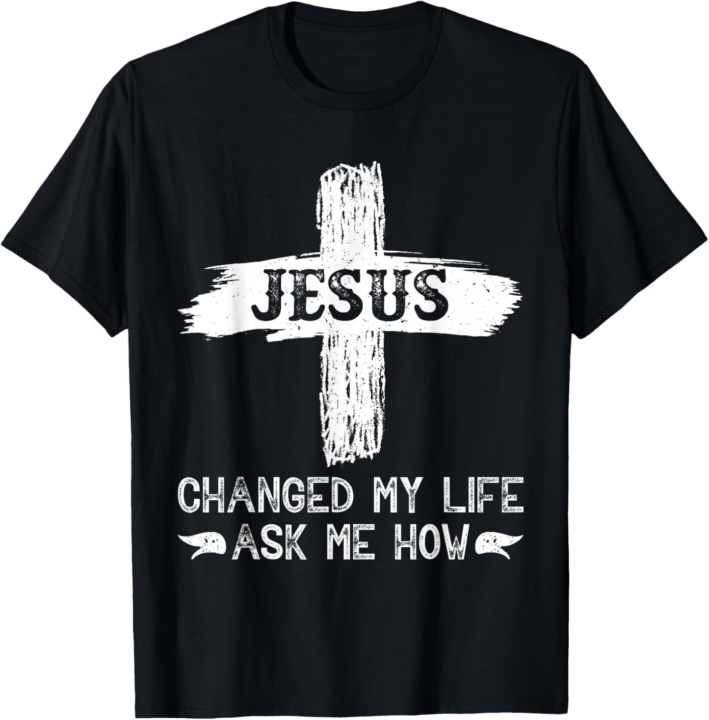 Jesus Changed My Life Ask Me How T-Shirt - T-Shirt | Black