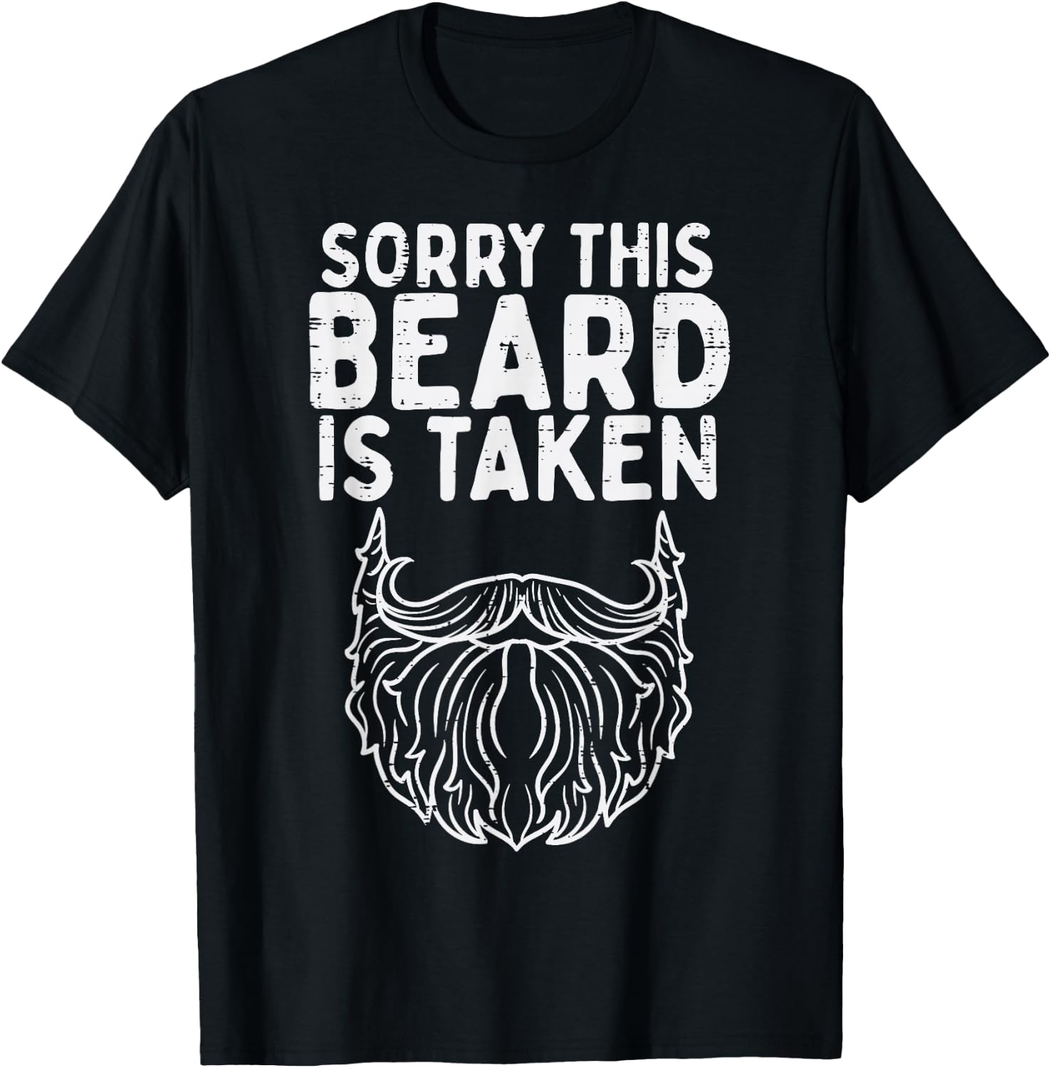 Sorry Beard Taken Valentines Day Boyfriend Husband Men Gift T-Shirt - T-Shirt | Black