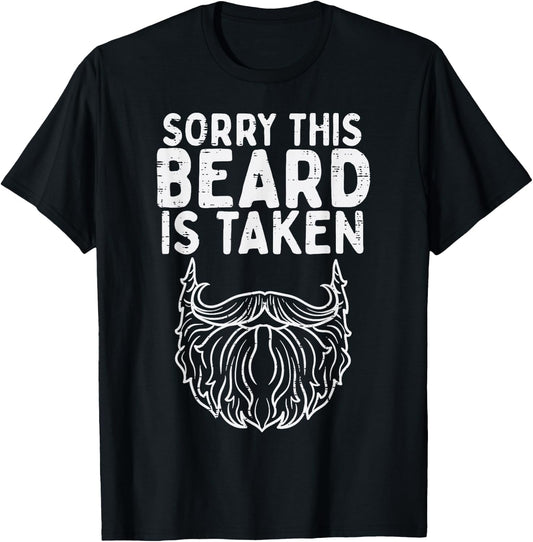 Sorry Beard Taken Valentines Day Boyfriend Husband Men Gift T-Shirt - T-Shirt | Black
