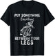 Put Something Exciting Between Your Legs - Biker Joke Gift T-Shirt - T-Shirt | Black