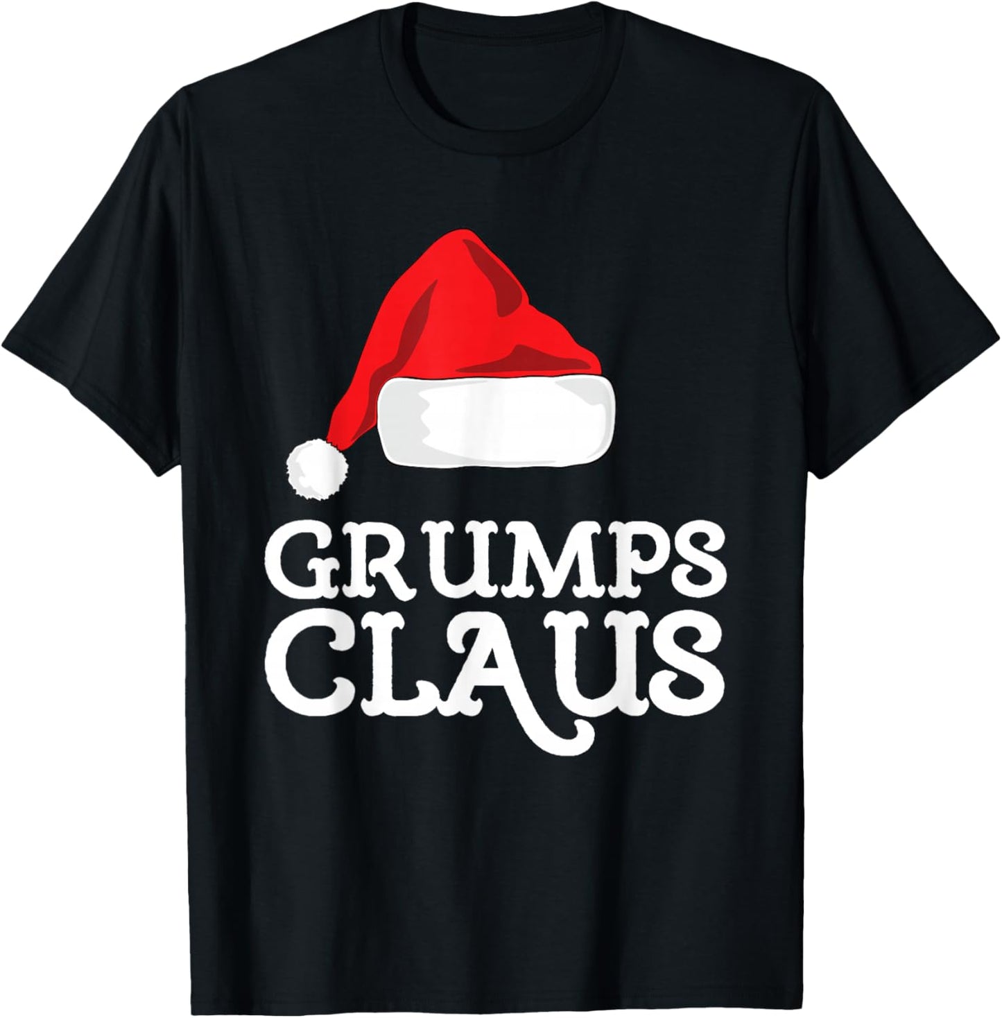 Grumps Claus Christmas Santa's Hat Pajama Family Xmas T-Shirt - T-Shirt | Black