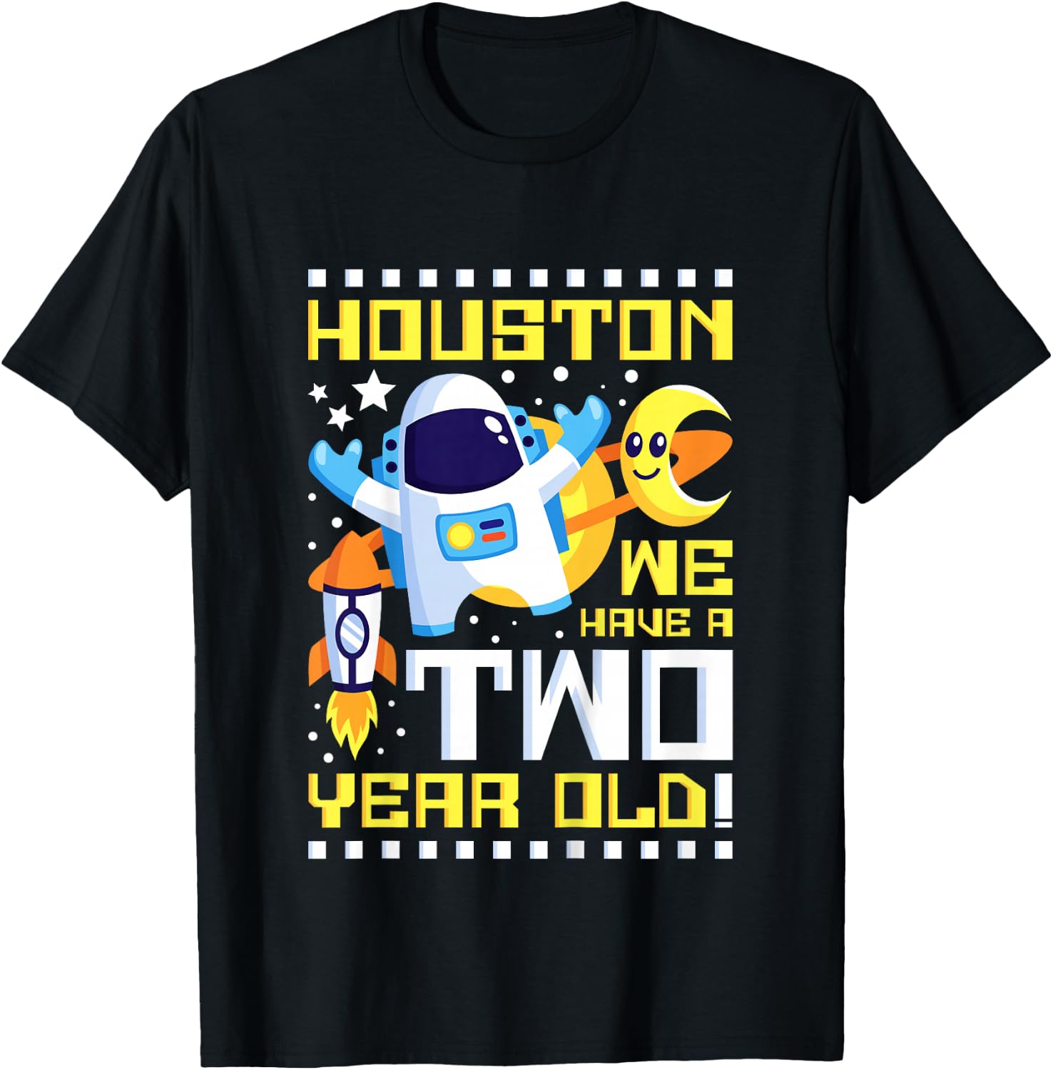 2nd Birthday Houston We Have A Two Year Old Astronaut T-Shirt - T-Shirt | Black