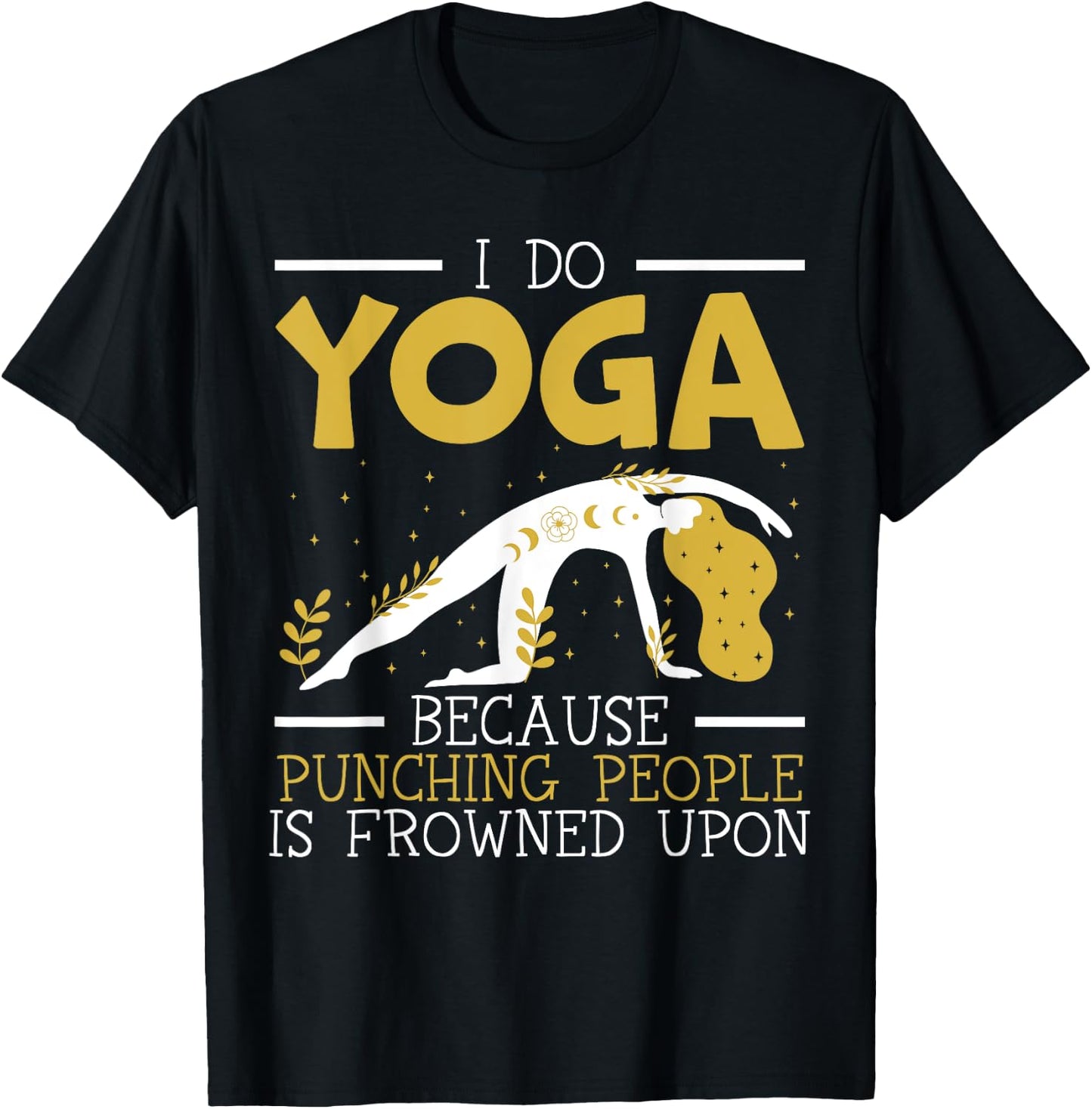I Do Yoga Because Punching People Is Frowned Upon Meditate T-Shirt - T-Shirt | Black