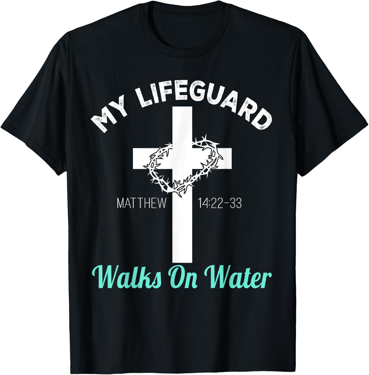 My Lifeguard Goes Water Christian Bible Verse T-Shirt - T-Shirt | Black