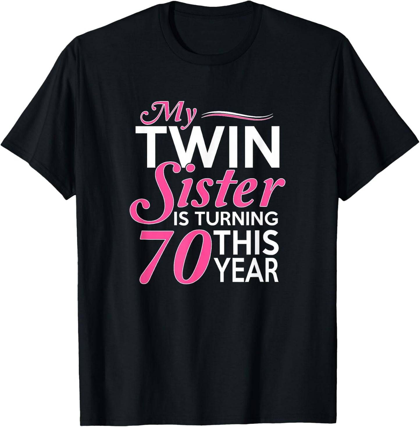 70th Birthday Gifts for Twin Sisters Funny Birth Year T-Shirt - T-Shirt | Black