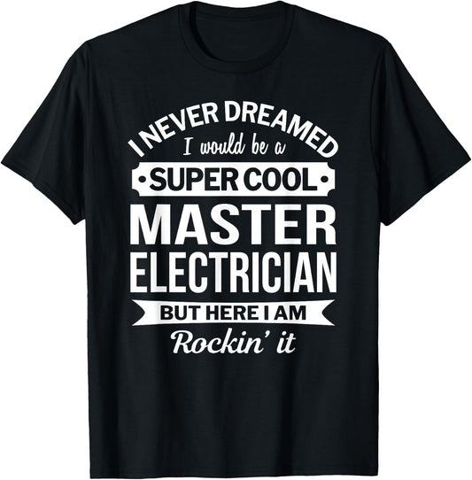Master Electrician Gift Funny T-Shirt - T-Shirt | Black