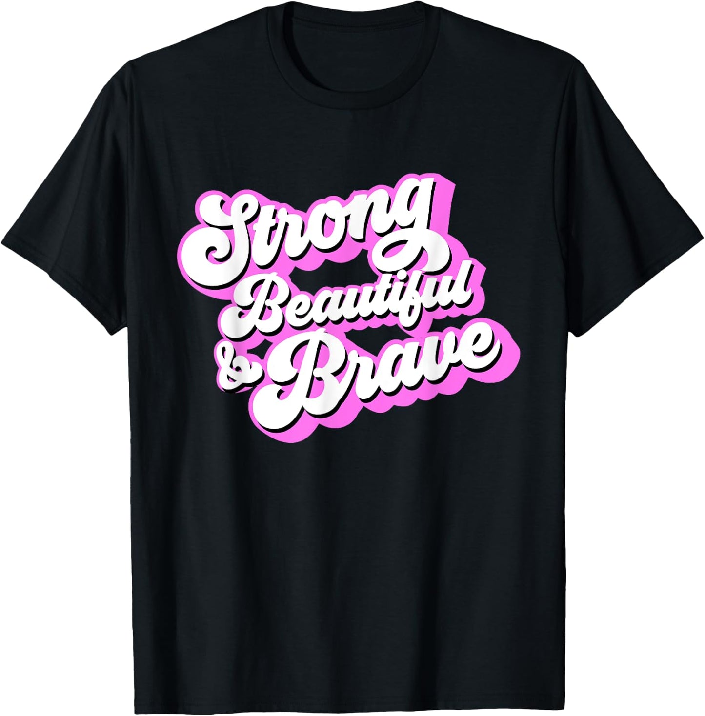 Strong Beautiful & Brave - Inspirational Female & Feminist T-Shirt - T-Shirt | Black