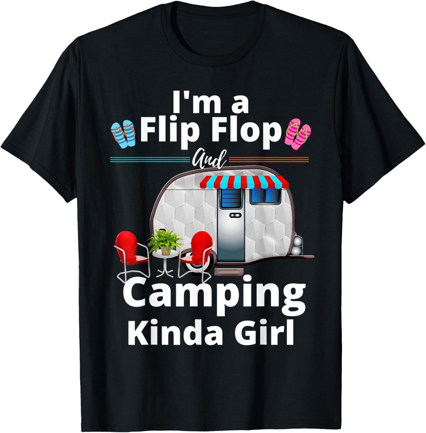 Funny RV Camper I'm A Flip Flops And Camping Kinda Girl T-Shirt - T-Shirt | Black