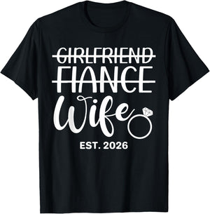 Girlfriend Fiancée Wife Est. 2026 Wedding Wife Est. 2026 T-Shirt - T-Shirt | Black