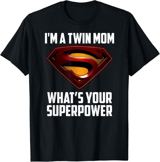 I'm A Twin MOM-What's Your Superpower T-Shirt - T-Shirt | Black