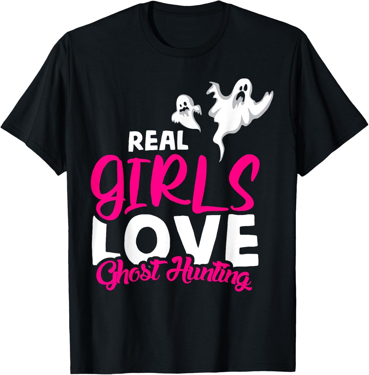 Real Girls love Ghost hunting design ghost hunter T-Shirt - T-Shirt | Black