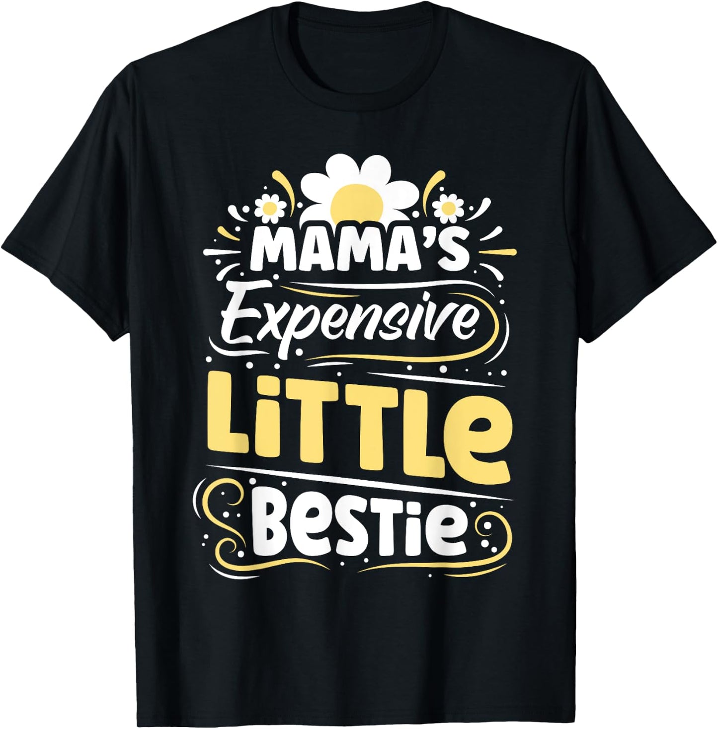 Mama's Expensive Little Bestie Funny BFF Moms Gift Kids T-Shirt - T-Shirt | Black