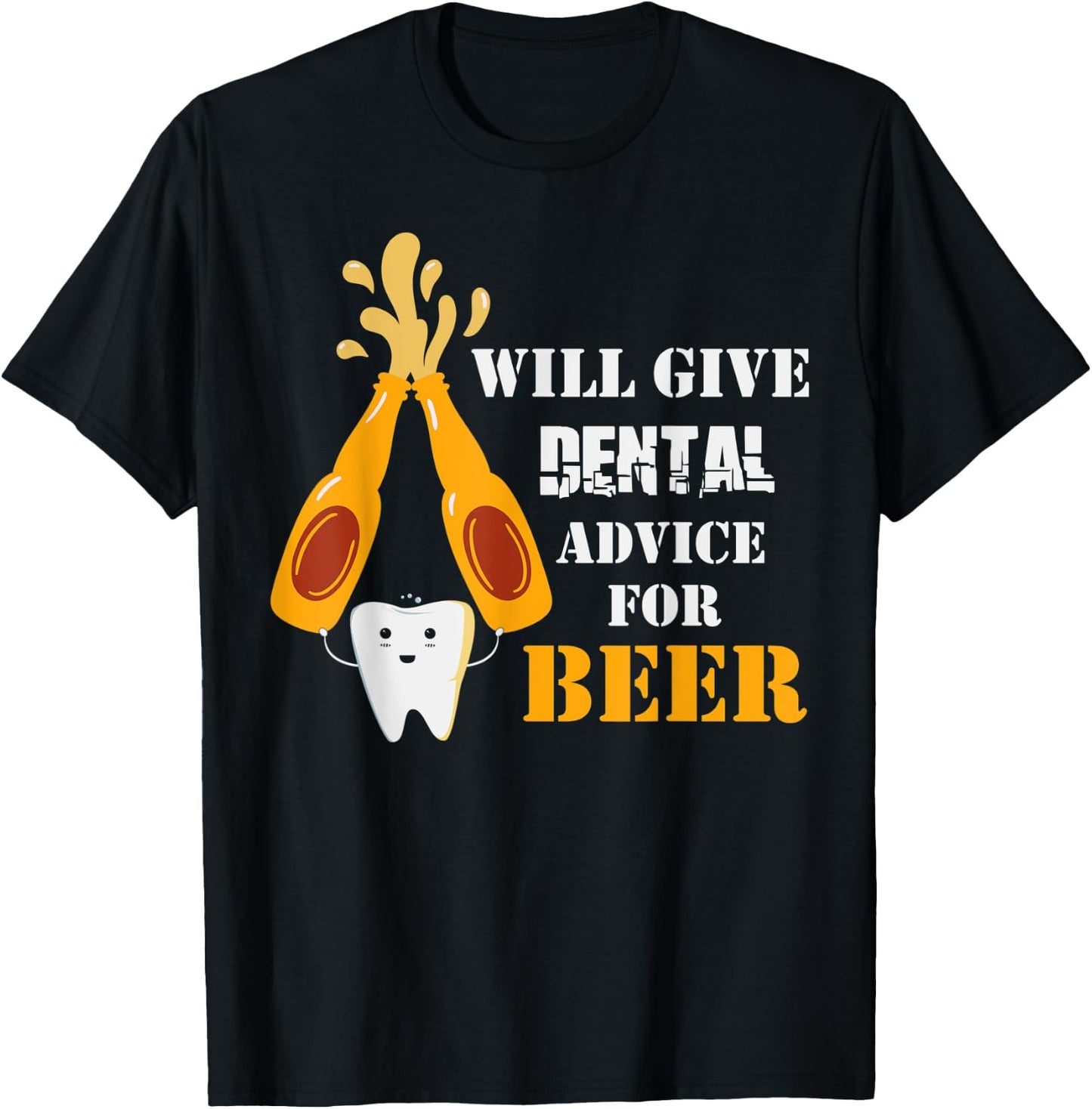 Will Give Dental Advice For Beer Dentistry Dentist T-Shirt - T-Shirt | Black
