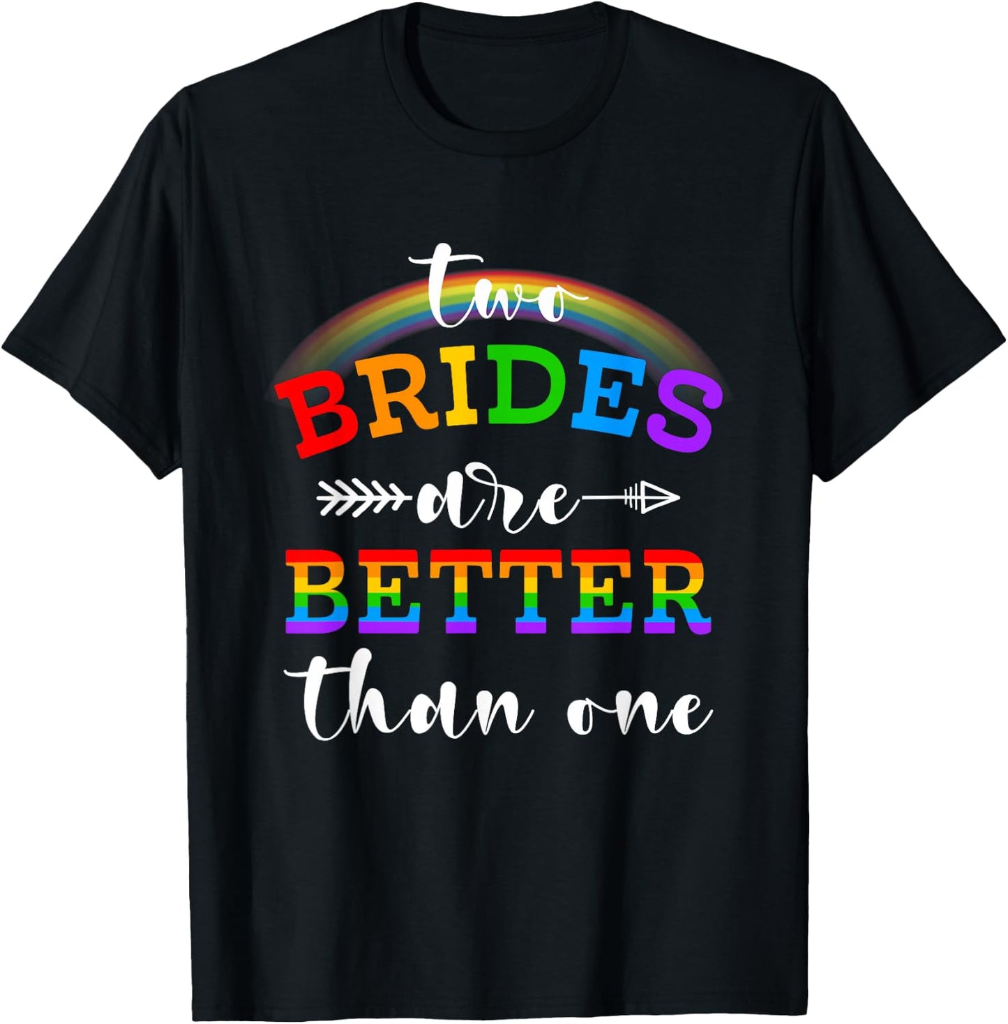Two Brides Are Better Than One Rainbow Wedding Pride Month T-Shirt - T-Shirt | Black