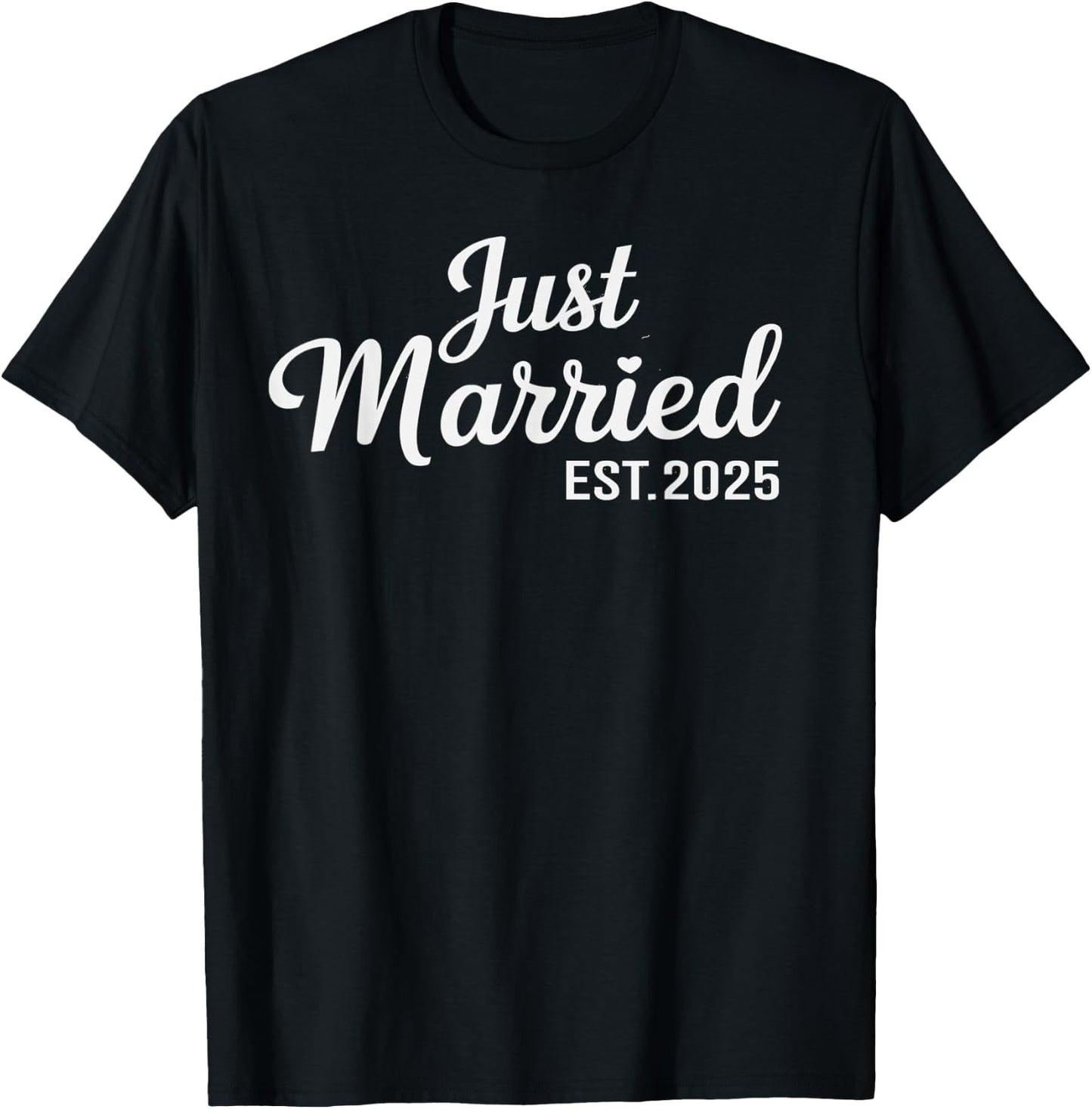 Just Married 2025 Honeymoon Wedding Couples Fiancee T-Shirt - T-Shirt | Black