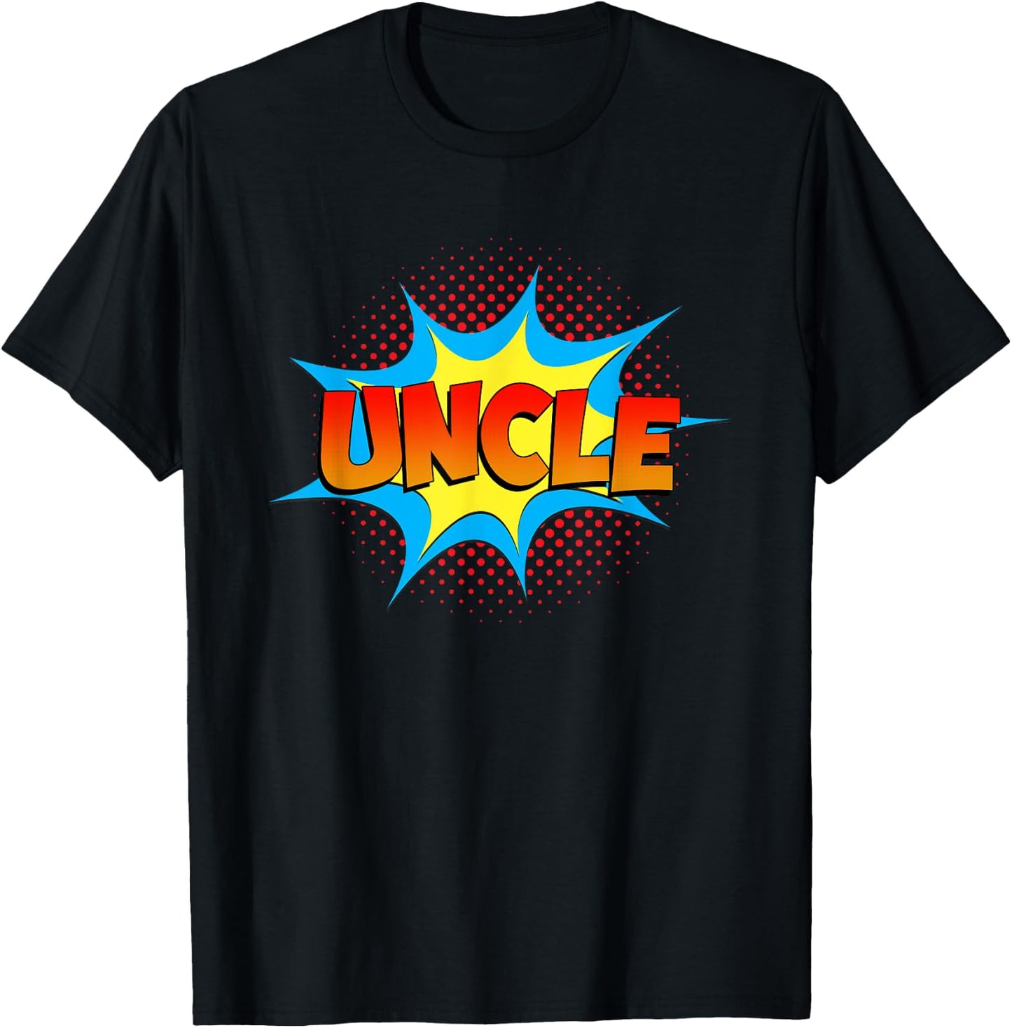 Uncle is a Superhero Funny Comic Book Themed Costume Uncle T-Shirt - T-Shirt | Black