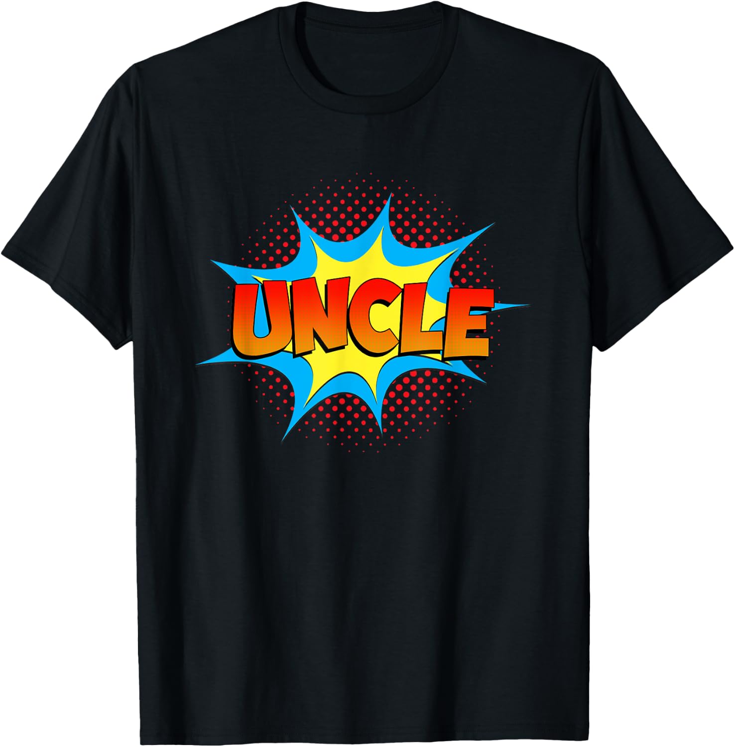 Uncle is a Superhero Funny Comic Book Themed Costume Uncle T-Shirt - T-Shirt | Black