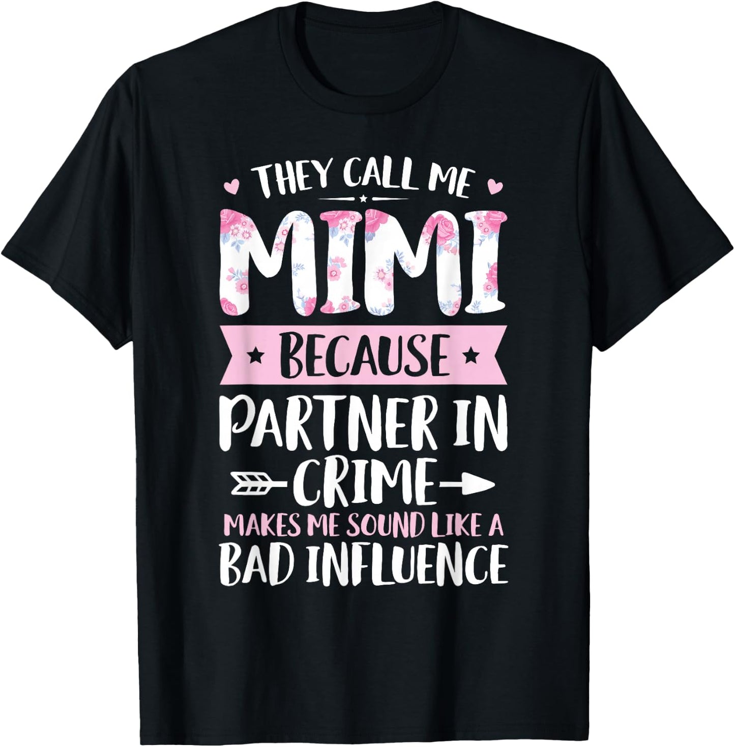 They Call Me Mimi Because Partner in Crime Funny Mothers Day Small T-Shirt - T-Shirt | Black