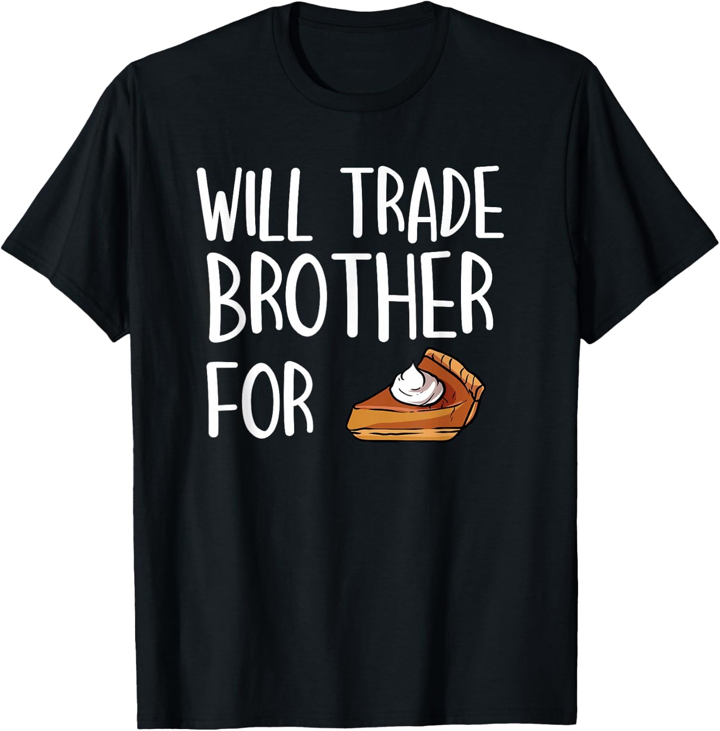 Kids Matching Thanksgiving Outfit Will Trade Brother For Pie T-Shirt - T-Shirt | Black