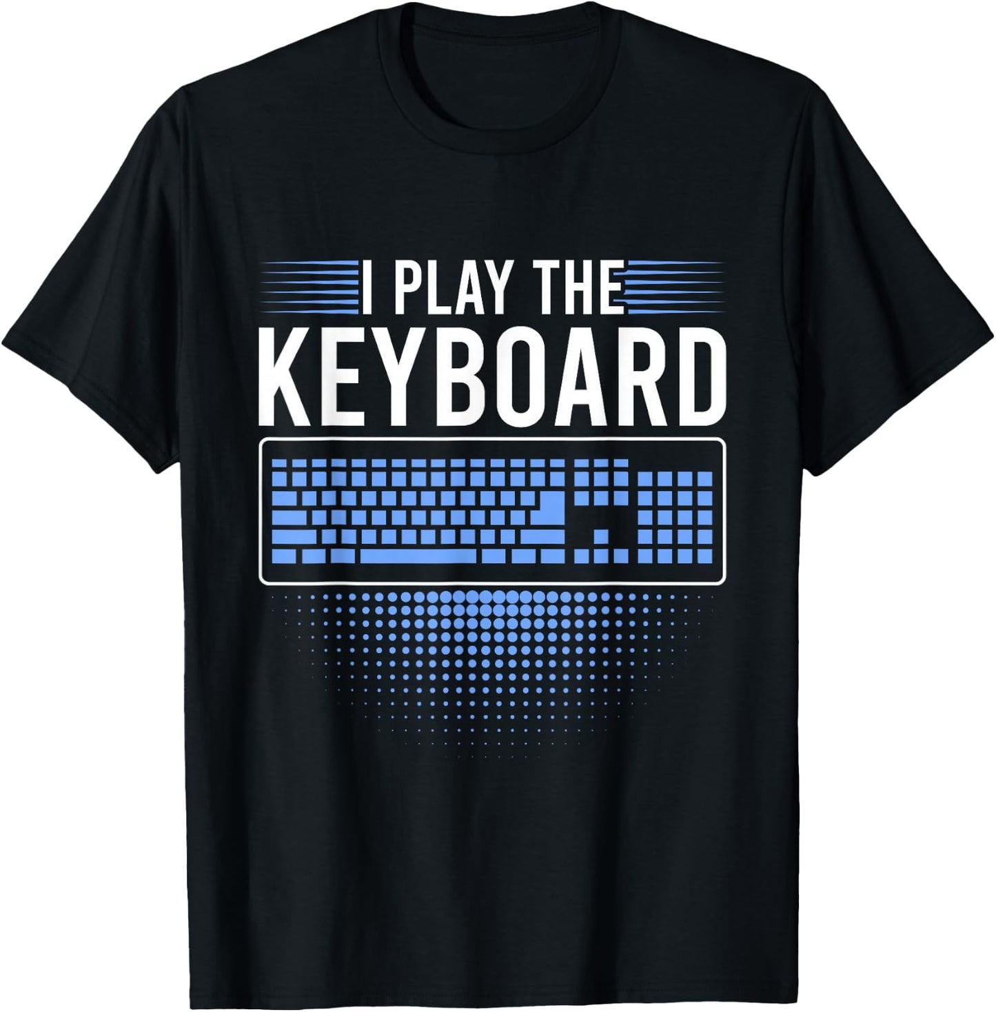 I Play The Keyboard Funny Programming Computer T-Shirt - T-Shirt | Black