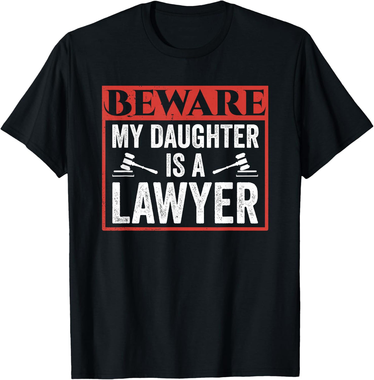 Beware My Daughter Is A Lawyer Attorney Law Advocate T-Shirt - T-Shirt | Black
