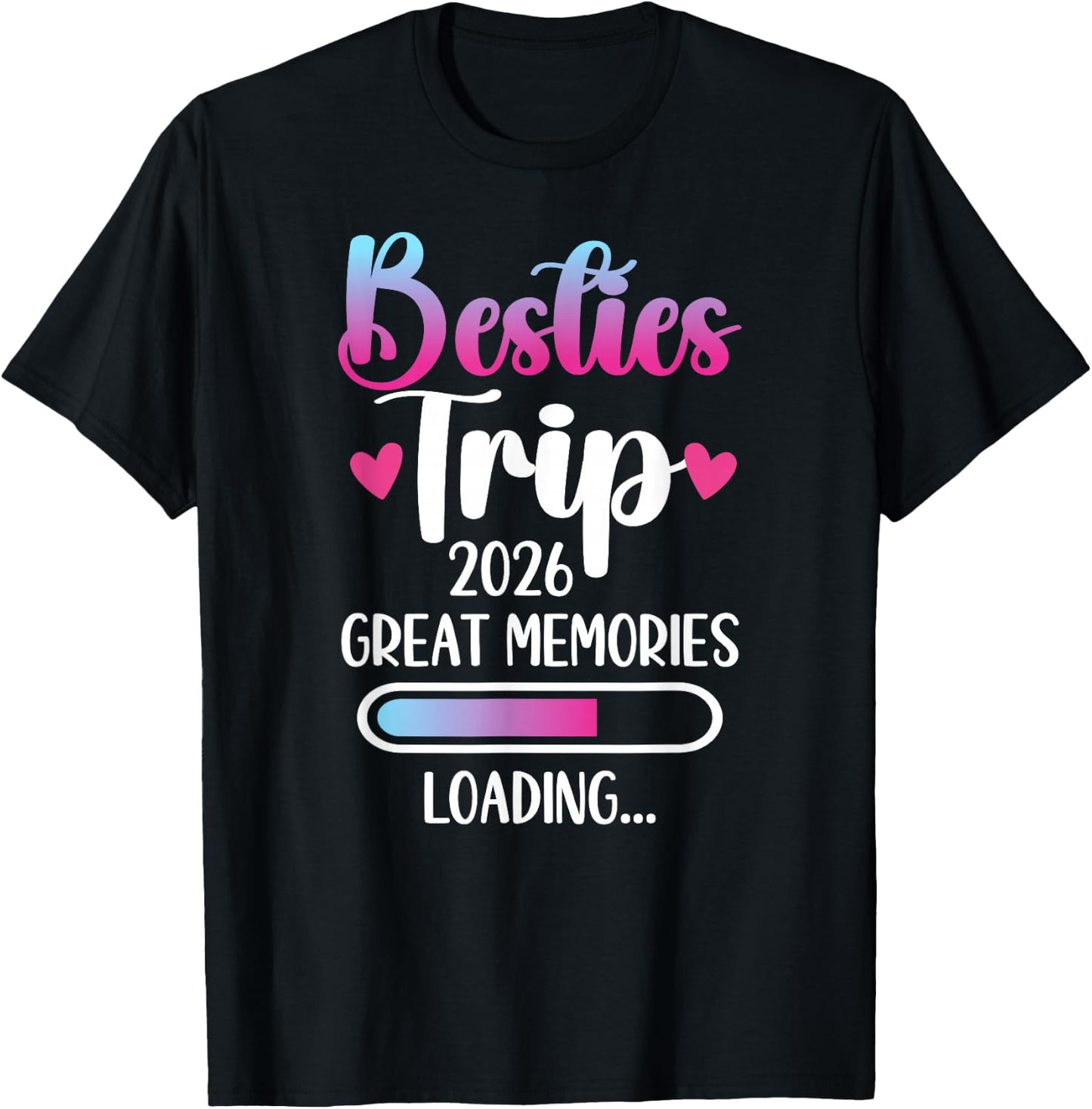Besties Trip 2026 Great Memories Best Friend Night Out T-Shirt - T-Shirt | Black