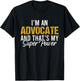 I'm an Advocate and that's my superpower funny Attorney T-Shirt - T-Shirt | Black