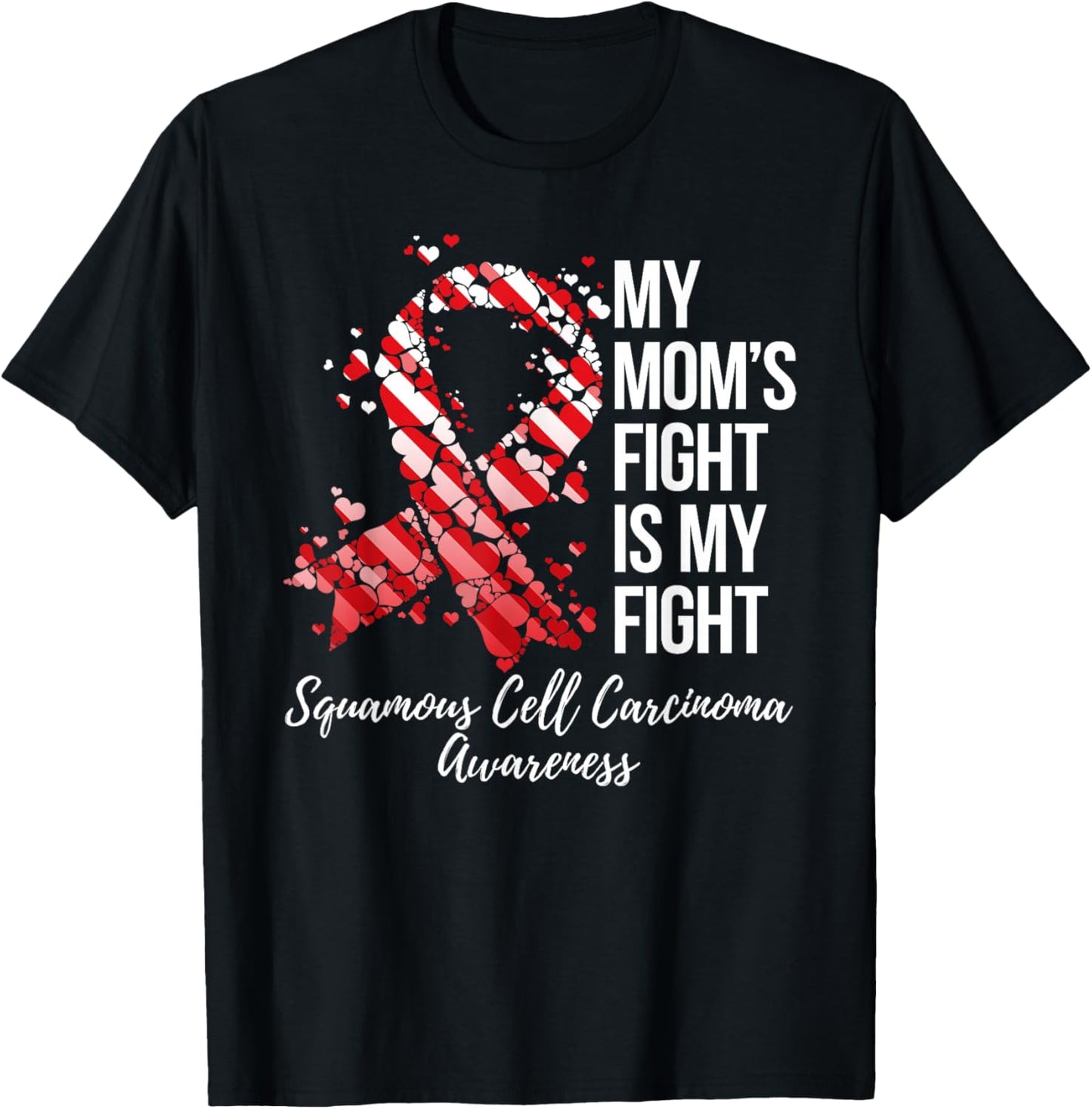 My Mom’s Fight Is My Fight Squamous Cell Carcinoma Awareness T-Shirt - T-Shirt | Black