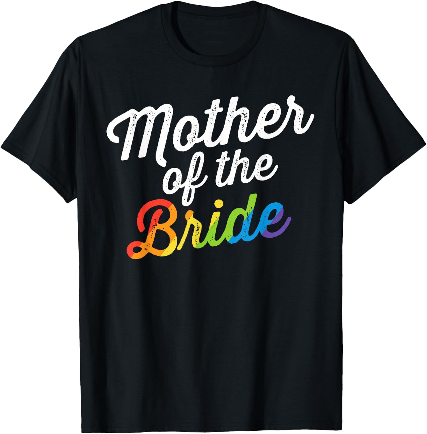 Mother Of The Bride Gay Lesbian Wedding LGBT Same Sex T-Shirt - T-Shirt | Black