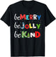 Be Merry Be Jolly Be Kind Christmas Tree Family Christmas T-Shirt - T-Shirt | Black