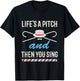 Life's a Pitch and Then You Sing Barbershop Quartet Singing T-Shirt - T-Shirt | Black