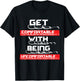 "Get Comfortable with being Uncomfortable" T-Shirt - T-Shirt | Black