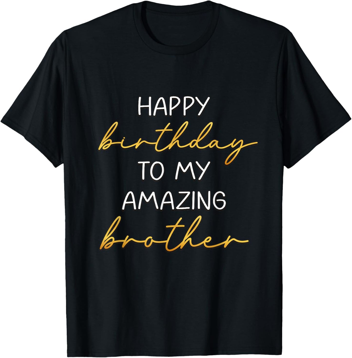Happy Birthday To My Amazing Brother Bday Party T-Shirt - T-Shirt | Black