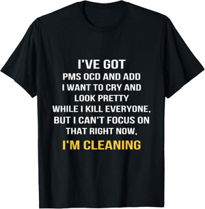 I've got PMS OCD and ADD I want to cry and look pretty T-Shirt - T-Shirt | Black