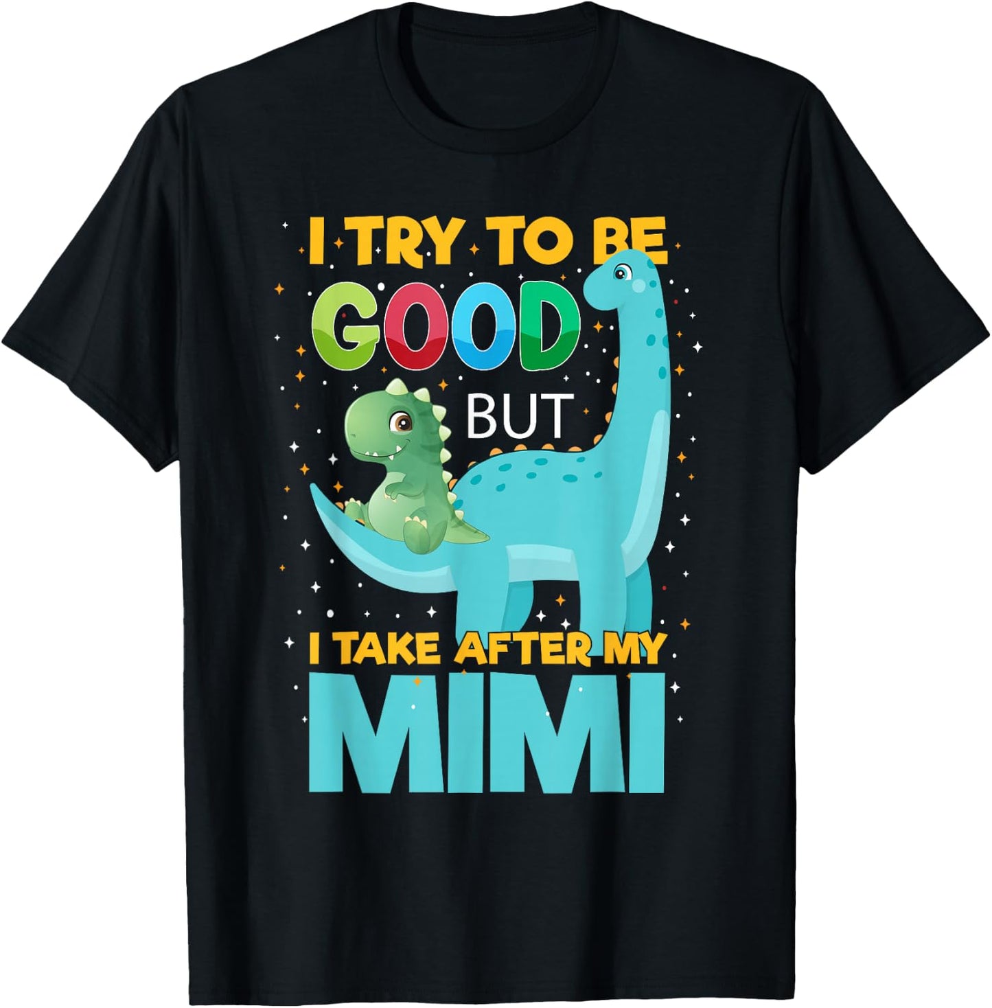 Kids I Try to be Good but I take After Mimi Boys Girls T-Shirt - T-Shirt | Black
