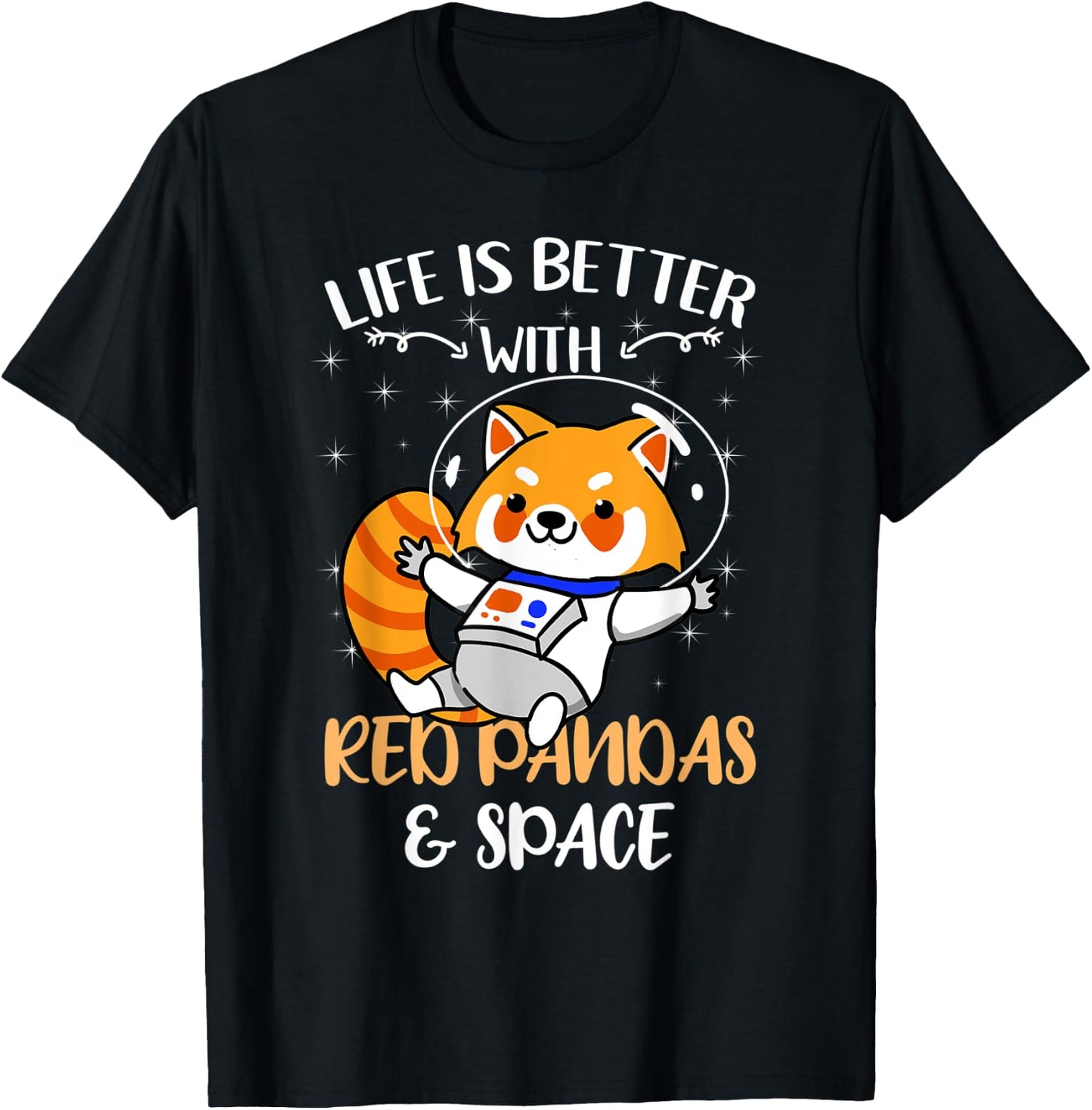 Life Is Better With Red Pandas And Space T-Shirt - T-Shirt | Black