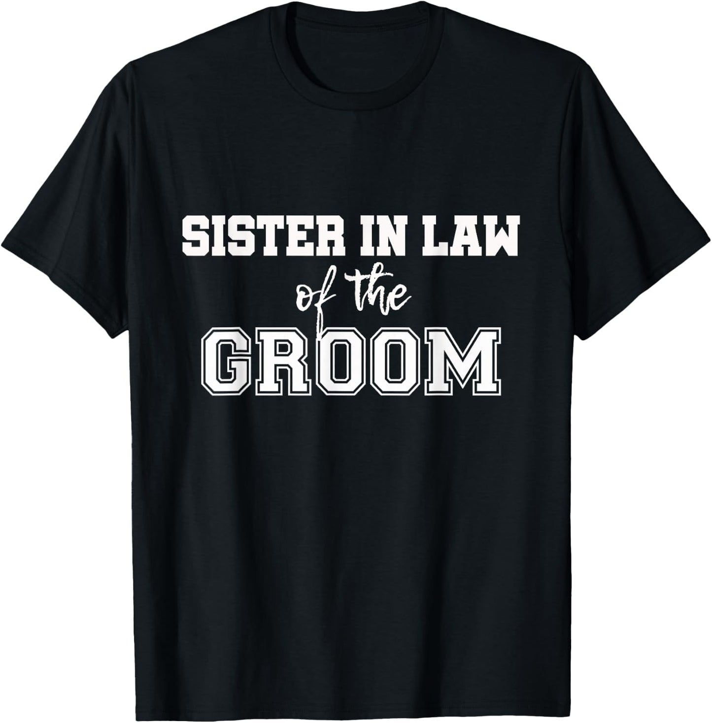 Sister in Law of the Groom T-Shirt - T-Shirt | Black